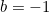 Rendered by QuickLaTeX.com b=-1